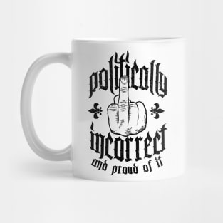 Politically Incorrect Mug